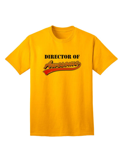 Director Of Awesome Adult T-Shirt-unisex t-shirt-TooLoud-Gold-Small-Davson Sales