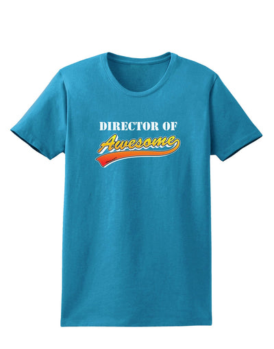 Director Of Awesome Womens Dark T-Shirt-Womens T-Shirt-TooLoud-Turquoise-X-Small-Davson Sales