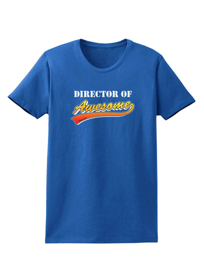 Director Of Awesome Womens Dark T-Shirt-Womens T-Shirt-TooLoud-Royal-Blue-X-Small-Davson Sales