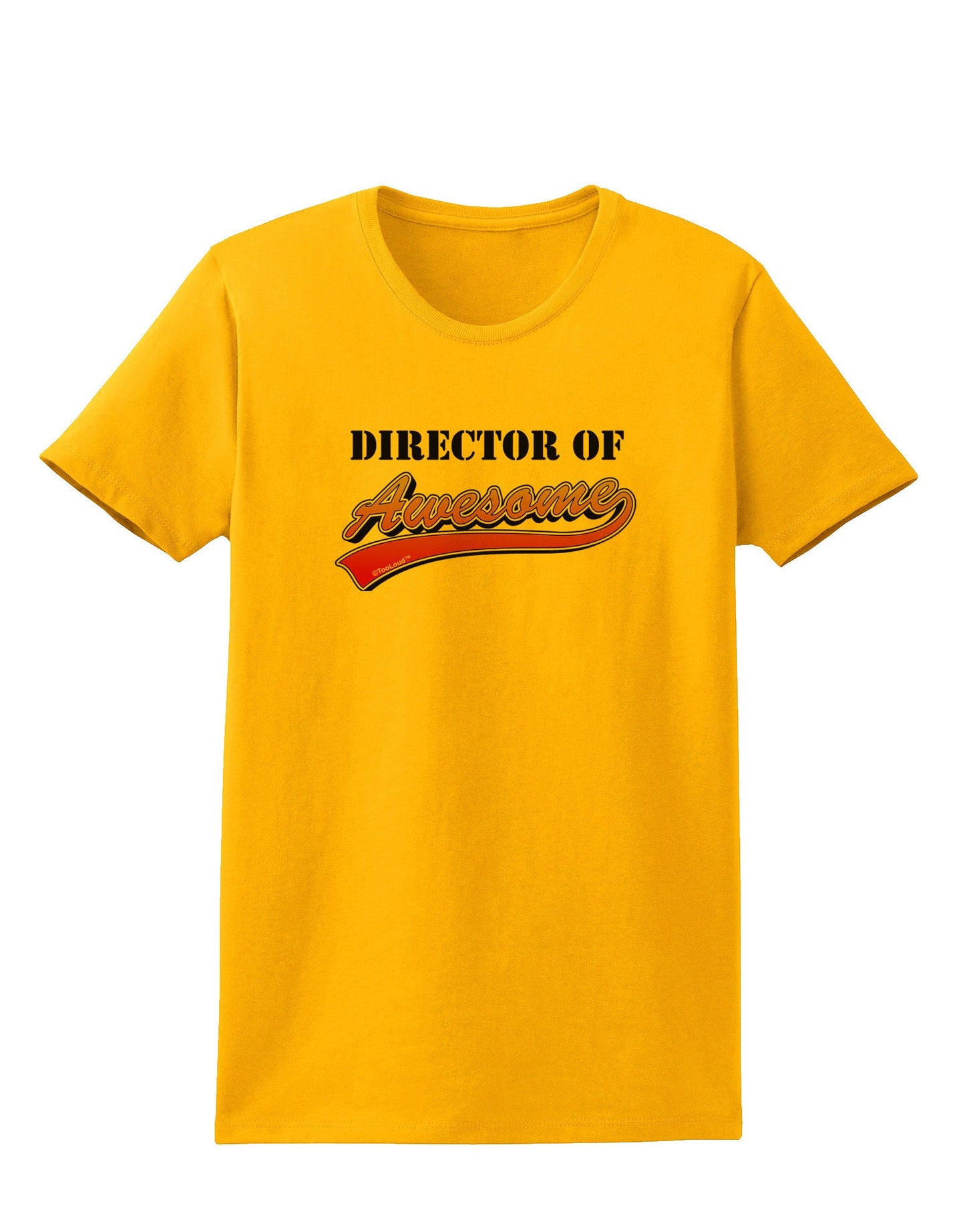 Director Of Awesome Womens T-Shirt-Womens T-Shirt-TooLoud-Gold-X-Small-Davson Sales