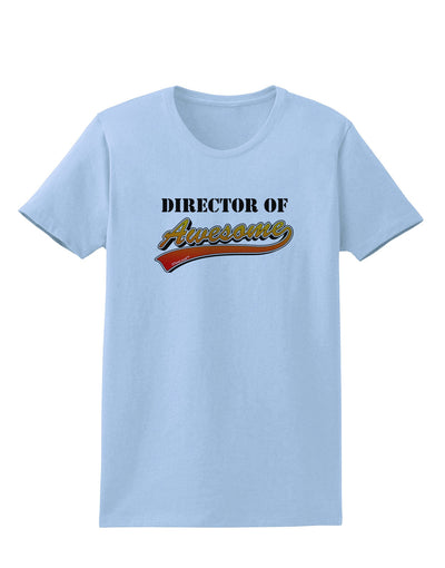 Director Of Awesome Womens T-Shirt-Womens T-Shirt-TooLoud-Light-Blue-X-Small-Davson Sales