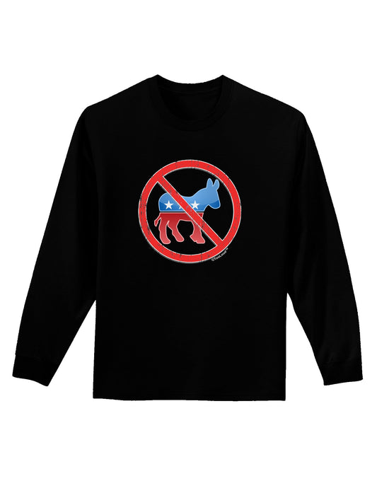 Distressed No Democrats Sign Adult Long Sleeve Dark T-Shirt-TooLoud-Black-Small-Davson Sales