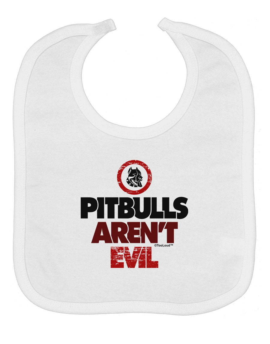 Distressed Pitbulls Aren't Evil Baby Bib