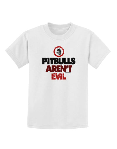 Distressed Pitbulls Aren't Evil Childrens T-Shirt-Childrens T-Shirt-TooLoud-White-X-Small-Davson Sales