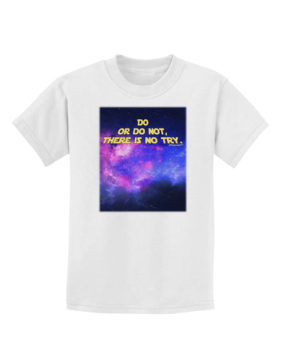 Do or Do Not Childrens T-Shirt-Childrens T-Shirt-TooLoud-White-X-Small-Davson Sales