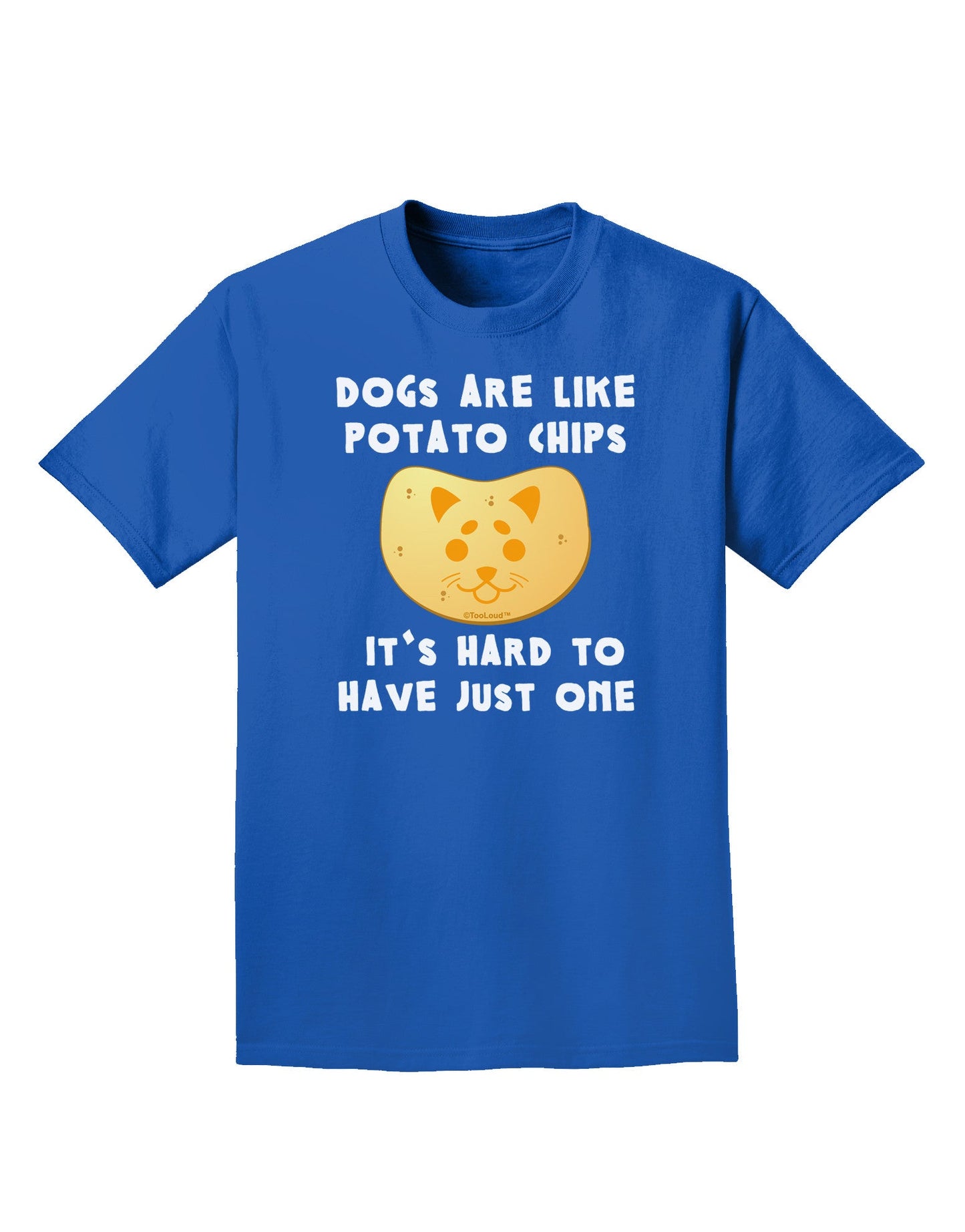 Dogs Are Like Potato Chips Adult Dark T-Shirt-Mens T-Shirt-TooLoud-Royal-Blue-Small-Davson Sales