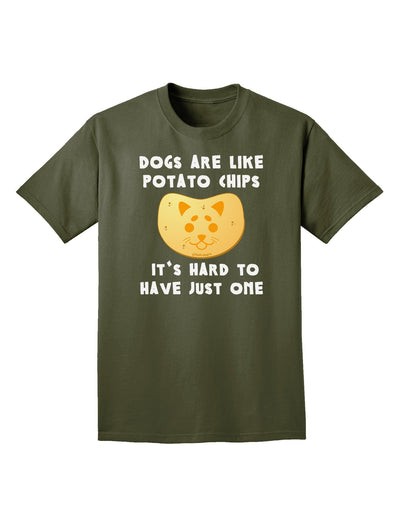 Dogs Are Like Potato Chips Adult Dark T-Shirt-Mens T-Shirt-TooLoud-Military-Green-Small-Davson Sales