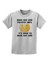 Dogs Are Like Potato Chips Childrens T-Shirt-Childrens T-Shirt-TooLoud-AshGray-X-Small-Davson Sales