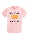 Dogs Are Like Potato Chips Childrens T-Shirt-Childrens T-Shirt-TooLoud-PalePink-X-Small-Davson Sales