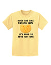 Dogs Are Like Potato Chips Childrens T-Shirt-Childrens T-Shirt-TooLoud-Daffodil-Yellow-X-Small-Davson Sales