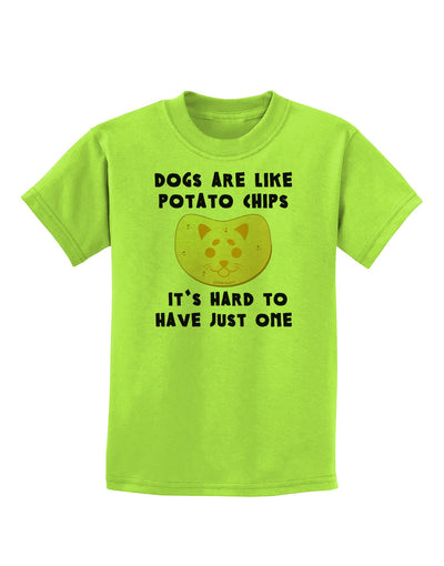 Dogs Are Like Potato Chips Childrens T-Shirt-Childrens T-Shirt-TooLoud-Lime-Green-X-Small-Davson Sales