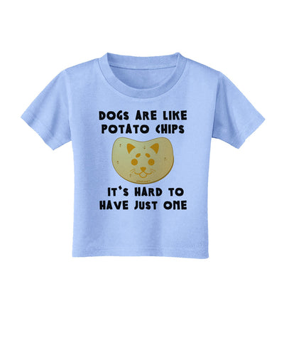 Dogs Are Like Potato Chips Toddler T-Shirt-Toddler T-Shirt-TooLoud-Aquatic-Blue-2T-Davson Sales