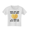 Dogs Are Like Potato Chips Toddler T-Shirt-Toddler T-Shirt-TooLoud-White-2T-Davson Sales