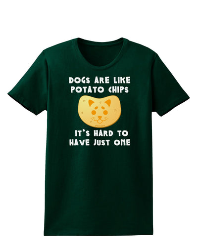 Dogs Are Like Potato Chips Womens Dark T-Shirt-TooLoud-Forest-Green-Small-Davson Sales