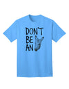 Don't Be An Ass Adult T-Shirt-unisex t-shirt-TooLoud-Aquatic-Blue-Small-Davson Sales