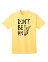 Don't Be An Ass Adult T-Shirt-unisex t-shirt-TooLoud-Yellow-Small-Davson Sales