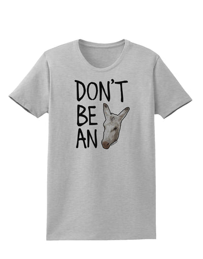 Don't Be An Ass Womens T-Shirt-Womens T-Shirt-TooLoud-AshGray-X-Small-Davson Sales