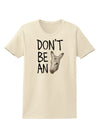 Don't Be An Ass Womens T-Shirt-Womens T-Shirt-TooLoud-Natural-X-Small-Davson Sales