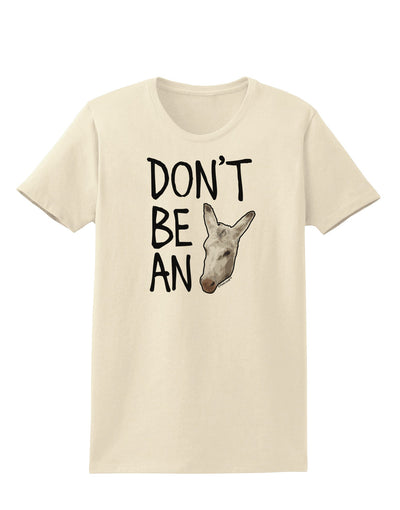 Don't Be An Ass Womens T-Shirt-Womens T-Shirt-TooLoud-Natural-X-Small-Davson Sales