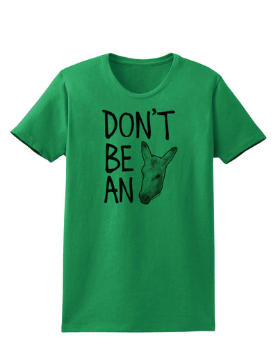 Don't Be An Ass Womens T-Shirt-Womens T-Shirt-TooLoud-Kelly-Green-X-Small-Davson Sales