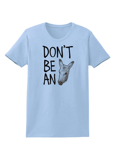 Don't Be An Ass Womens T-Shirt-Womens T-Shirt-TooLoud-Light-Blue-X-Small-Davson Sales