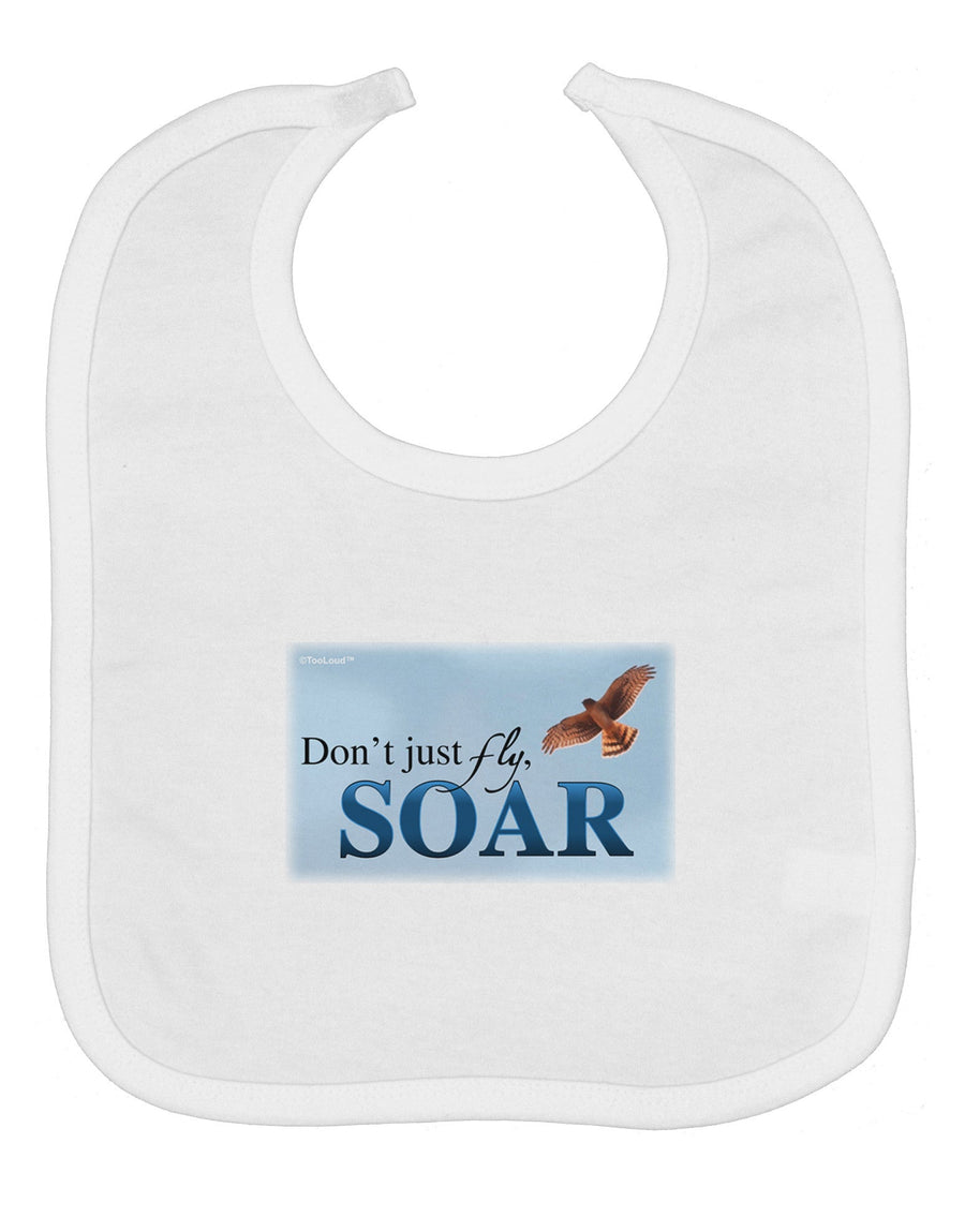 Don't Just Fly SOAR Baby Bib