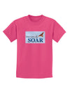 Don't Just Fly SOAR Childrens Dark T-Shirt-Childrens T-Shirt-TooLoud-Sangria-X-Small-Davson Sales