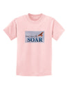 Don't Just Fly SOAR Childrens T-Shirt-Childrens T-Shirt-TooLoud-PalePink-X-Small-Davson Sales