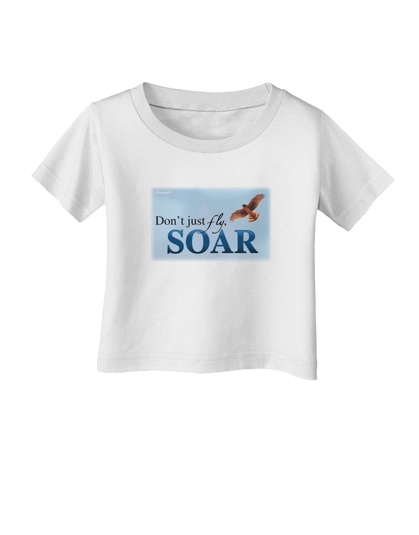 Don't Just Fly SOAR Infant T-Shirt-Infant T-Shirt-TooLoud-White-06-Months-Davson Sales