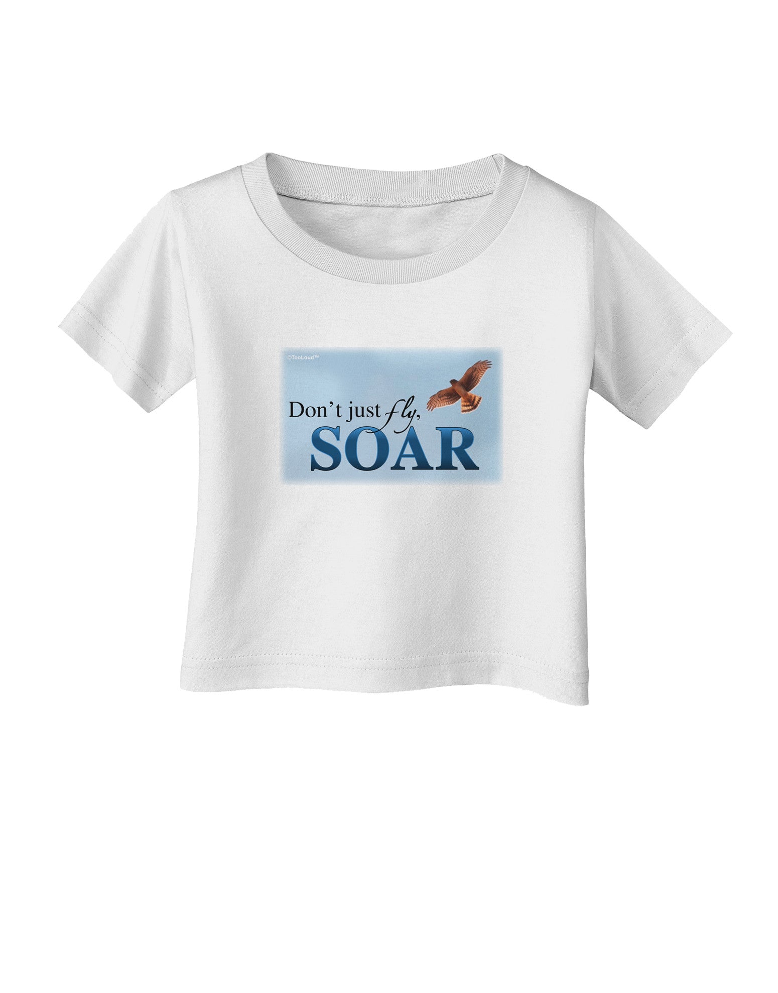 Don't Just Fly SOAR Infant T-Shirt-Infant T-Shirt-TooLoud-White-06-Months-Davson Sales