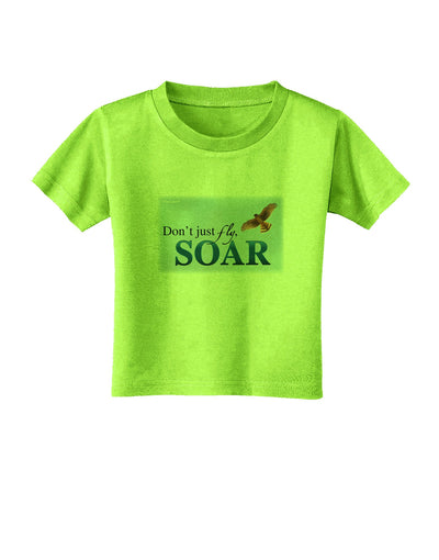 Don't Just Fly SOAR Toddler T-Shirt-Toddler T-Shirt-TooLoud-Lime-Green-2T-Davson Sales