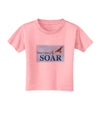 Don't Just Fly SOAR Toddler T-Shirt-Toddler T-Shirt-TooLoud-Candy-Pink-2T-Davson Sales