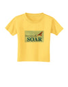 Don't Just Fly SOAR Toddler T-Shirt-Toddler T-Shirt-TooLoud-Yellow-2T-Davson Sales