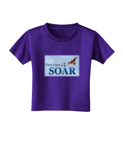 Don't Just Fly SOAR Toddler T-Shirt Dark-Toddler T-Shirt-TooLoud-Purple-2T-Davson Sales