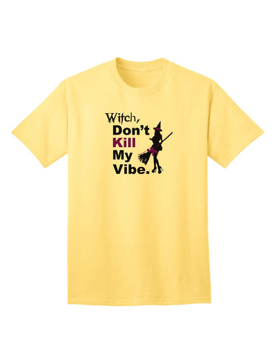 Don’t Kill My Vibe Adult T-Shirt-unisex t-shirt-TooLoud-Yellow-Small-Davson Sales