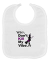 Don’t Kill My Vibe Baby Bib