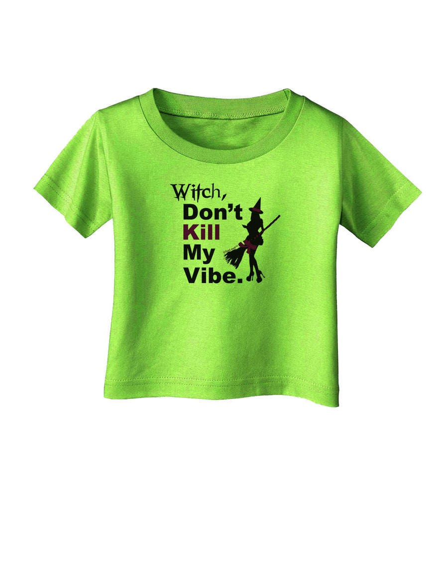 Don’t Kill My Vibe Infant T-Shirt-Infant T-Shirt-TooLoud-White-06-Months-Davson Sales