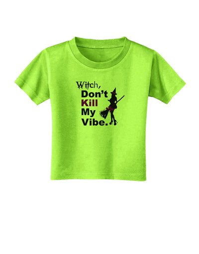 Don’t Kill My Vibe Toddler T-Shirt-Toddler T-Shirt-TooLoud-Lime-Green-2T-Davson Sales