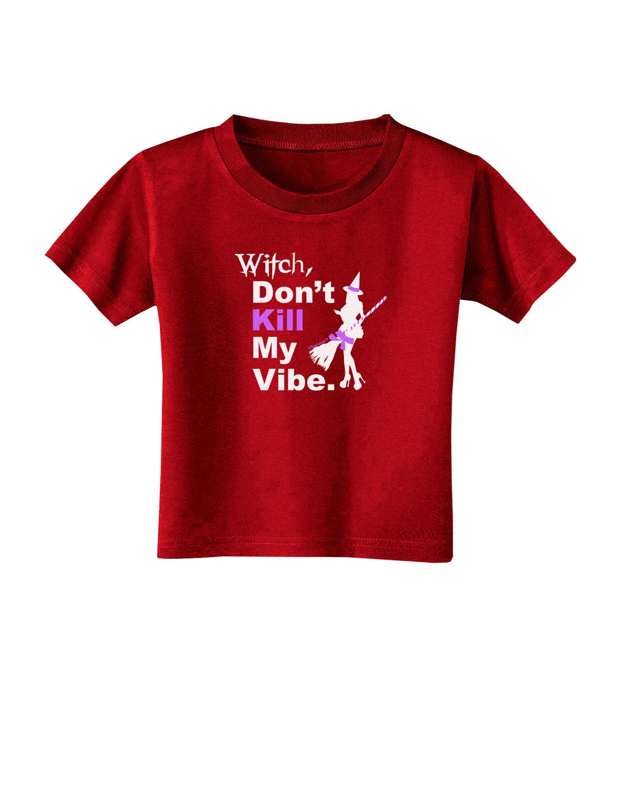 Don’t Kill My Vibe Toddler T-Shirt Dark-Toddler T-Shirt-TooLoud-Black-2T-Davson Sales