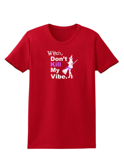Don’t Kill My Vibe Womens Dark T-Shirt-TooLoud-Red-X-Small-Davson Sales