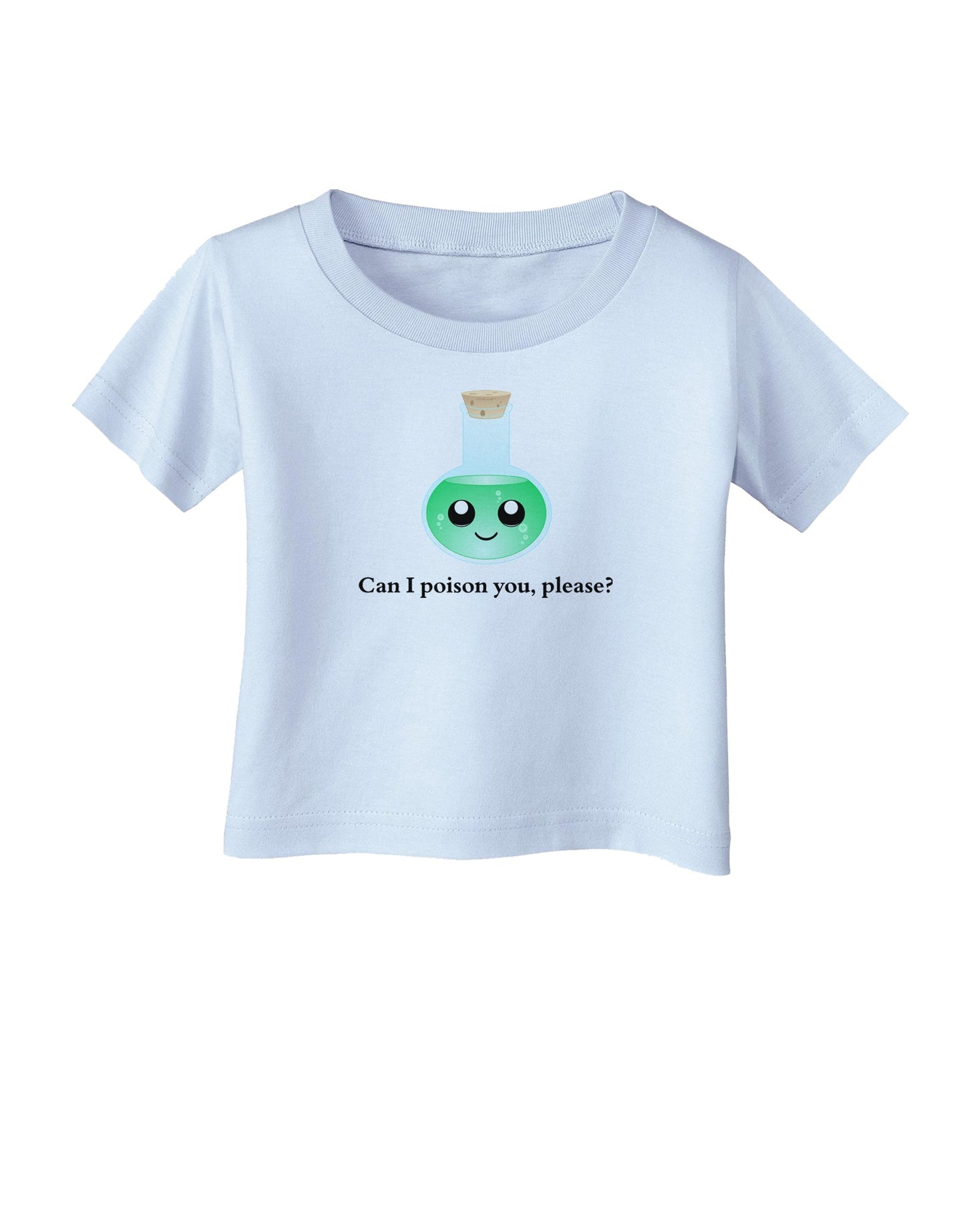 Don't Make Me Poison You Infant T-Shirt-Infant T-Shirt-TooLoud-Light-Blue-06-Months-Davson Sales