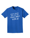 Don't Make Me Use My Teacher Voice Adult Dark T-Shirt-Mens T-Shirt-TooLoud-Royal-Blue-Small-Davson Sales
