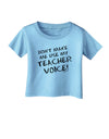 Don't Make Me Use My Teacher Voice Infant T-Shirt-Infant T-Shirt-TooLoud-Aquatic-Blue-06-Months-Davson Sales