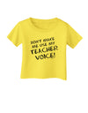 Don't Make Me Use My Teacher Voice Infant T-Shirt-Infant T-Shirt-TooLoud-Yellow-06-Months-Davson Sales