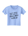 Don't Make Me Use My Teacher Voice Toddler T-Shirt-Toddler T-Shirt-TooLoud-Aquatic-Blue-2T-Davson Sales