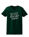 Don't Make Me Use My Teacher Voice Womens Dark T-Shirt-TooLoud-Forest-Green-Small-Davson Sales