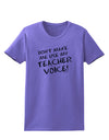 Don't Make Me Use My Teacher Voice Womens T-Shirt-Womens T-Shirt-TooLoud-Violet-X-Small-Davson Sales