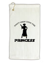 Don't Mess With The Princess Micro Terry Gromet Golf Towel 16 x 25 inch-Golf Towel-TooLoud-White-Davson Sales