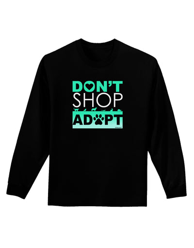 Don't Shop Adopt Adult Long Sleeve Dark T-Shirt-TooLoud-Black-Small-Davson Sales