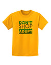 Don't Shop Adopt Childrens T-Shirt-Childrens T-Shirt-TooLoud-Gold-X-Small-Davson Sales